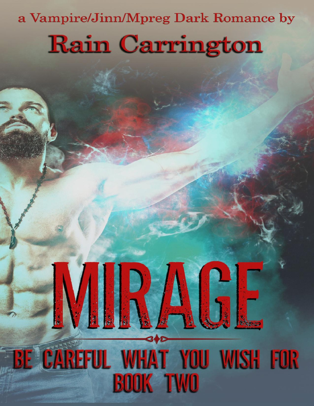 Mirage Be Careful What You Wish For Book 2 Rain Carrington