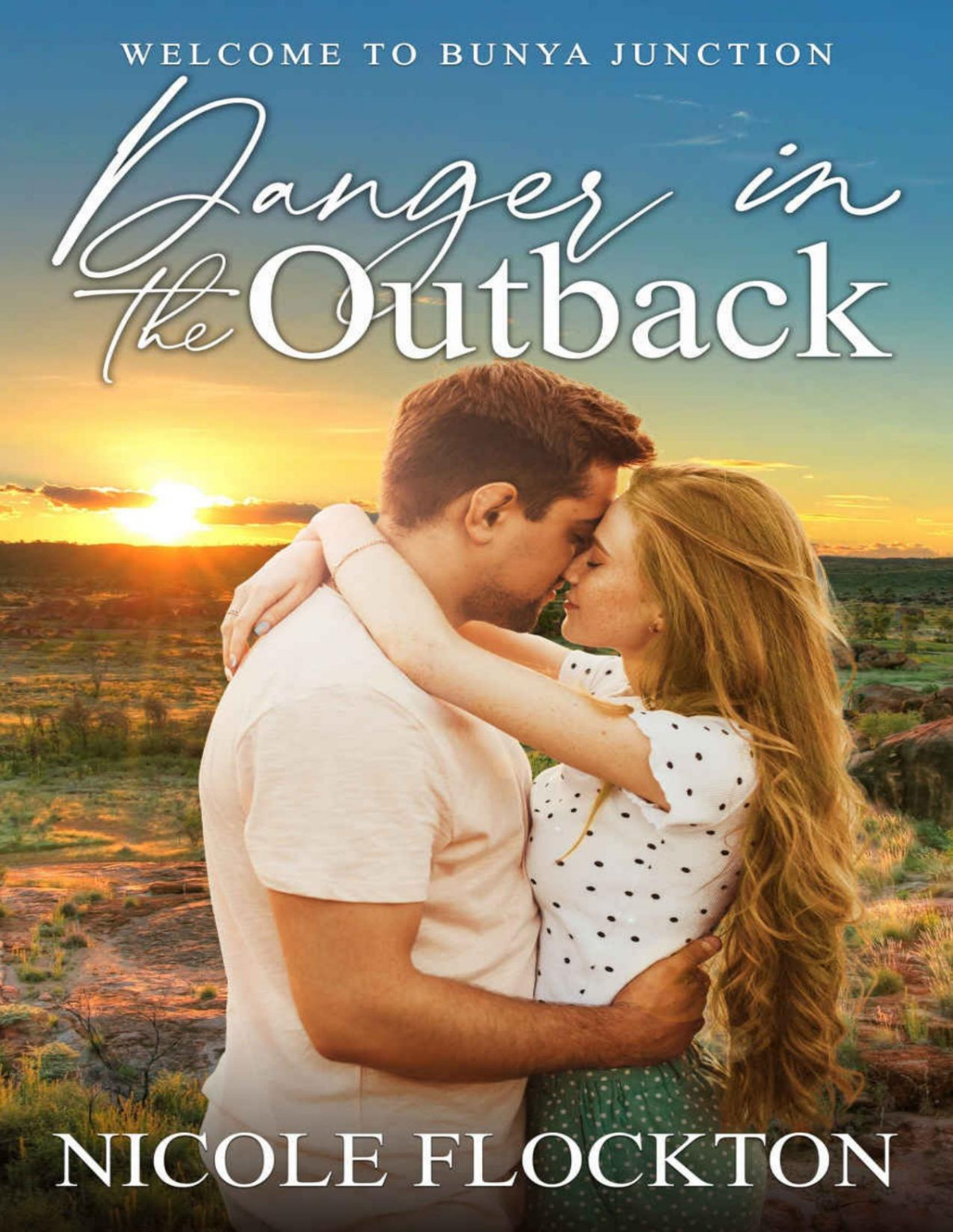 Danger In The Outback Welcome To Bunya Junction Book 5 Nicole Flockton