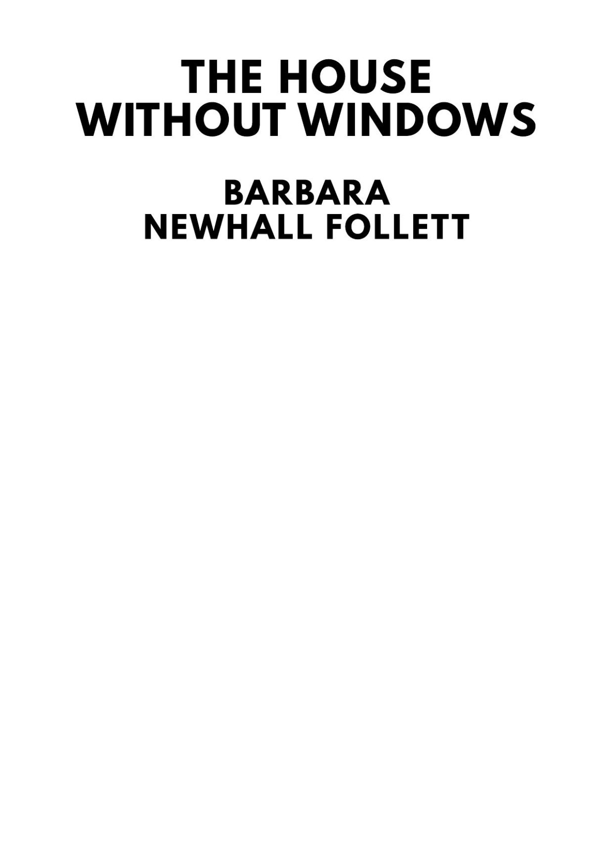 The House Without Windows And Eepersips Life There Barbara Newhall Follett