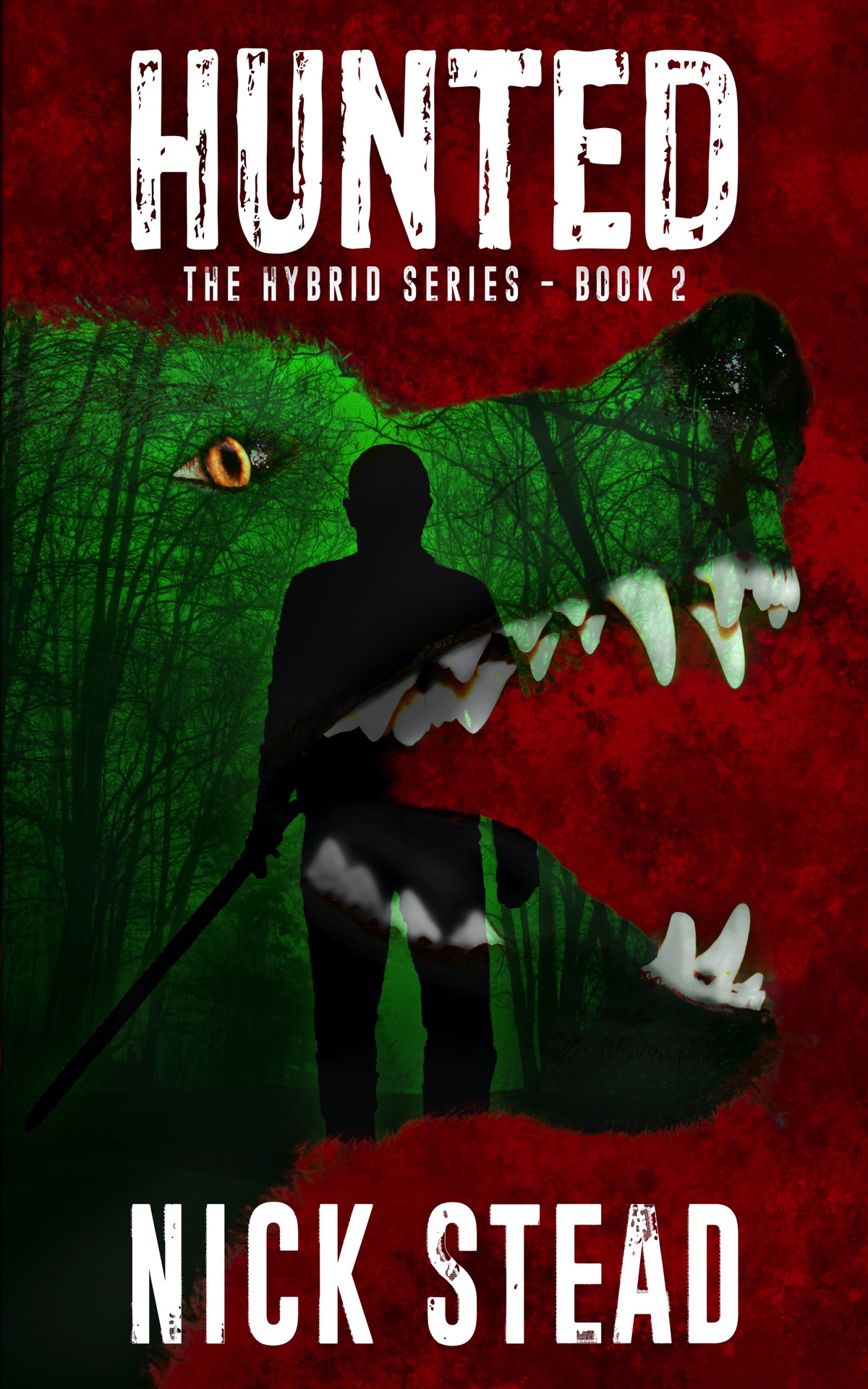 Hunted A Blood And Guts Werewolf Horror Series The Hybrid Series Book 2 Stead