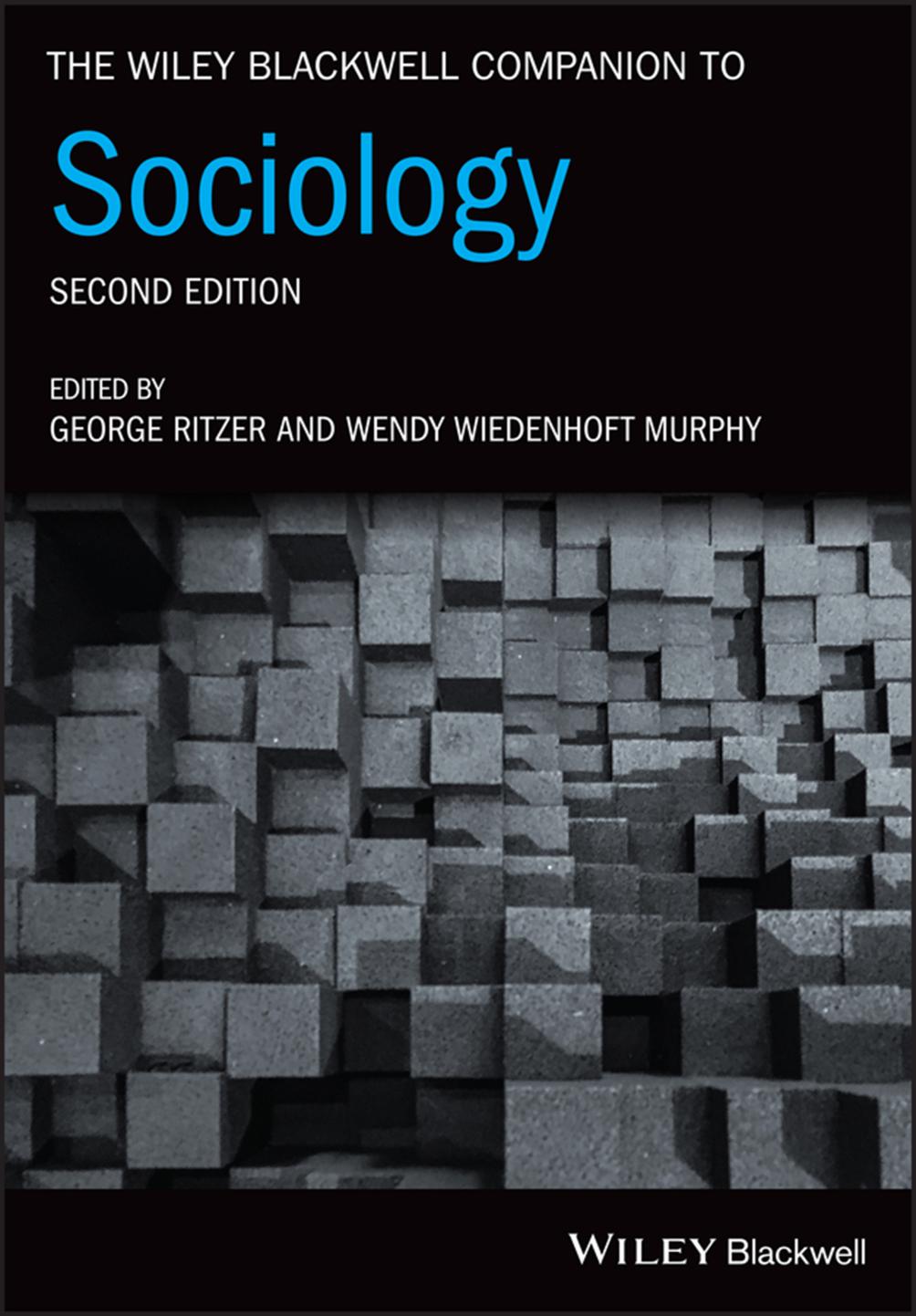 The Wiley Blackwell Companion To Sociology George Ritzer Wendy Wiedenhoft Murphy