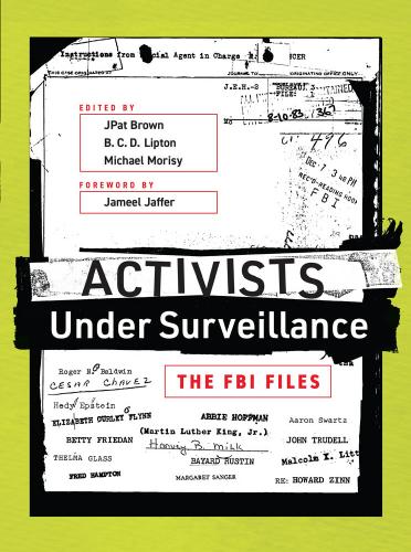 Activists Under Surveillance The Fbi Files Jpat Brown Bcd Lipton