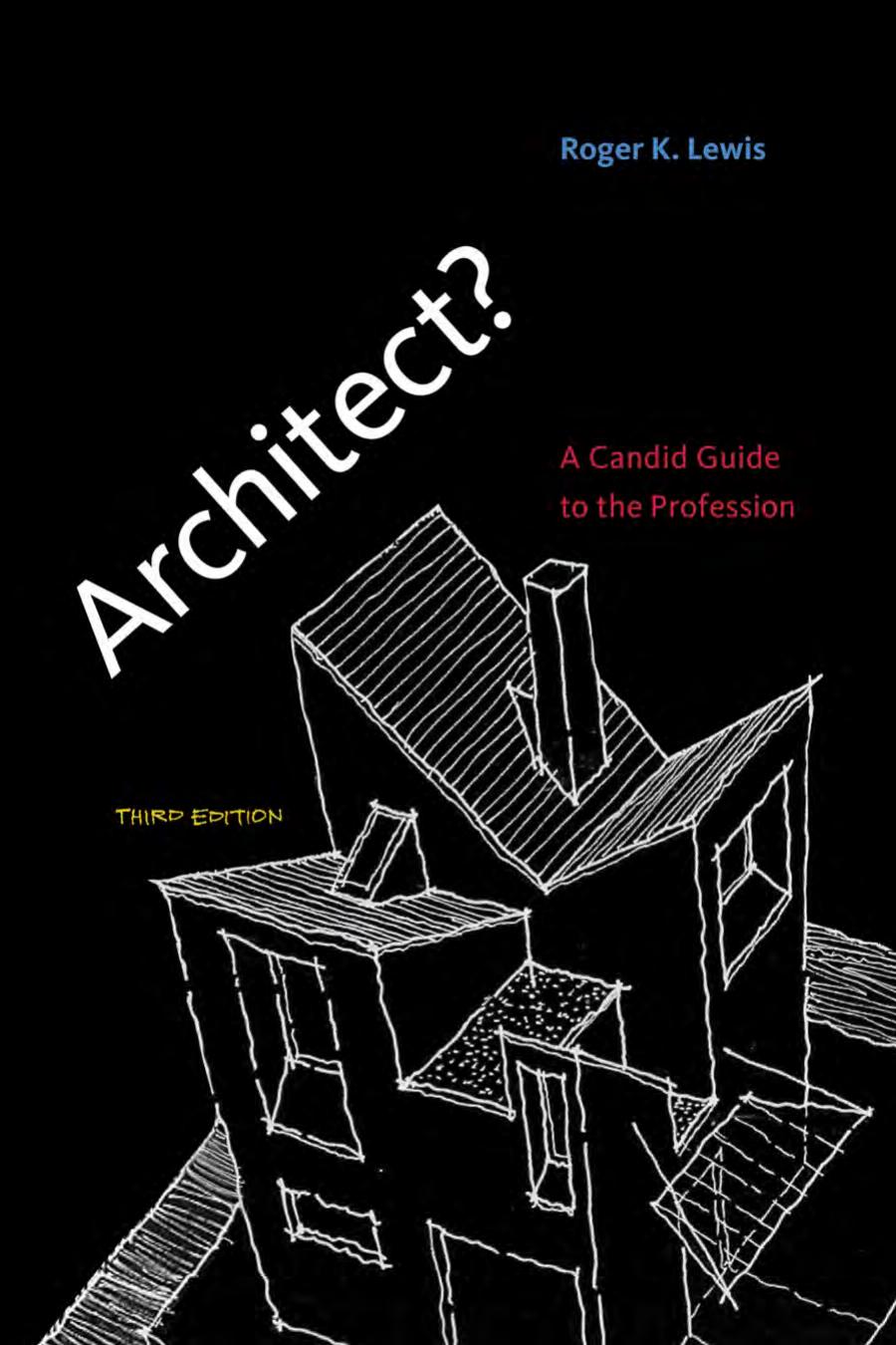Architect A Candid Guide To The Profession 3rd Roger K Lewis