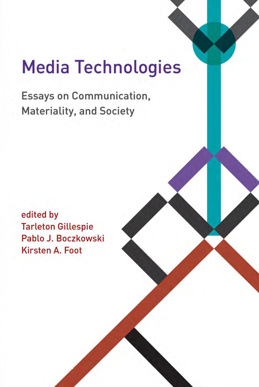 Media Technologies Essays On Communication Materiality And Society Gillespie