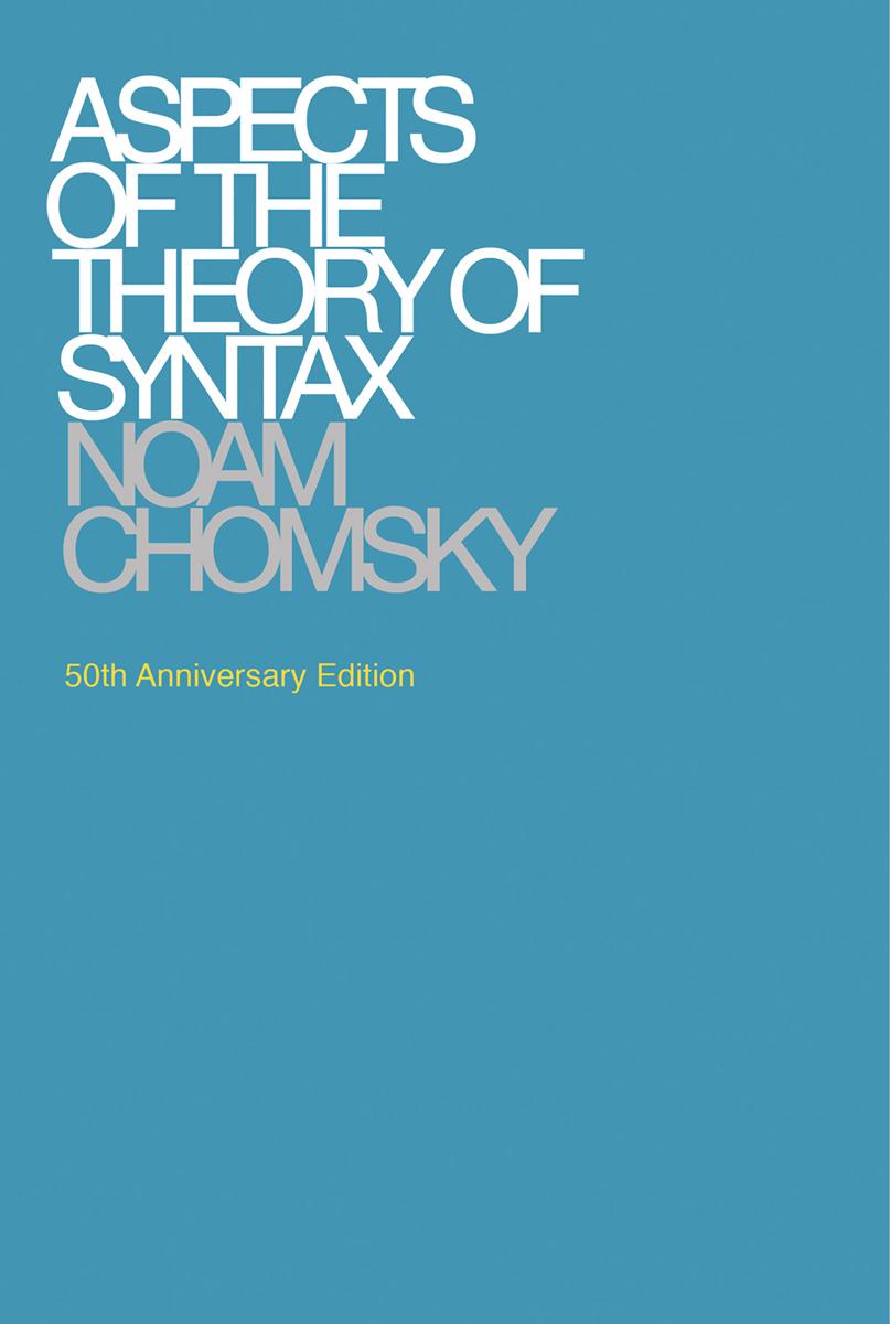 Aspects Of The Theory Of Syntax 50th Anniversary Addition Noam Chomsky