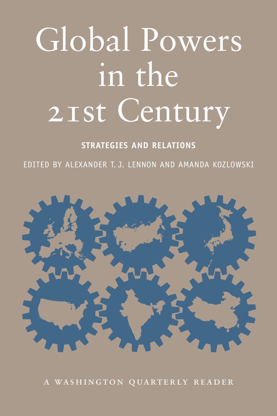 Global Powers In The 21st Century Strategies And Relations Alexander T J Lennon Amanda Kozlowski