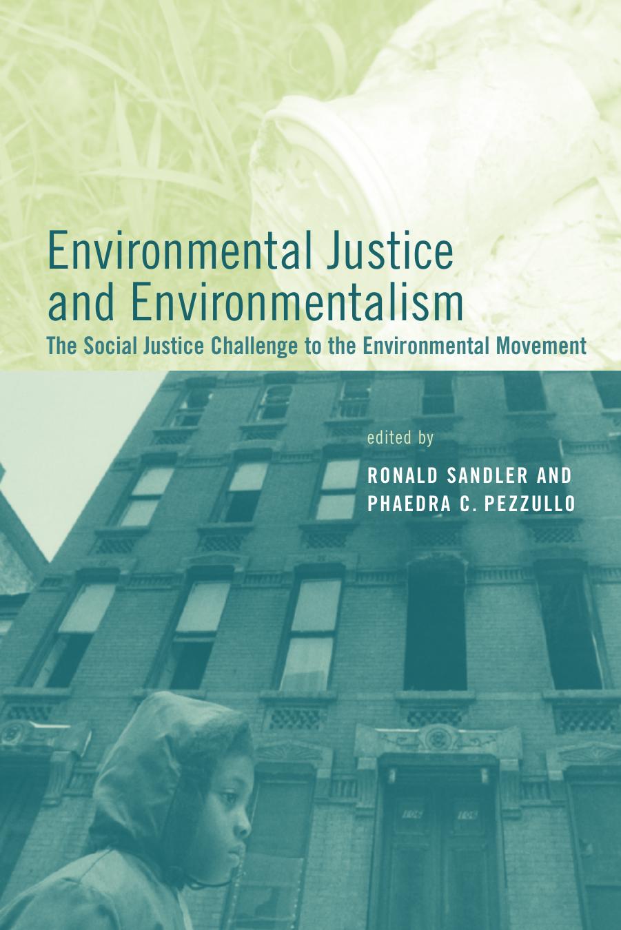 Environmental Justice And Environmentalism The Social Justice Challenge To The Environmental Movement Urban And Industrial Environments Ronald Sandler