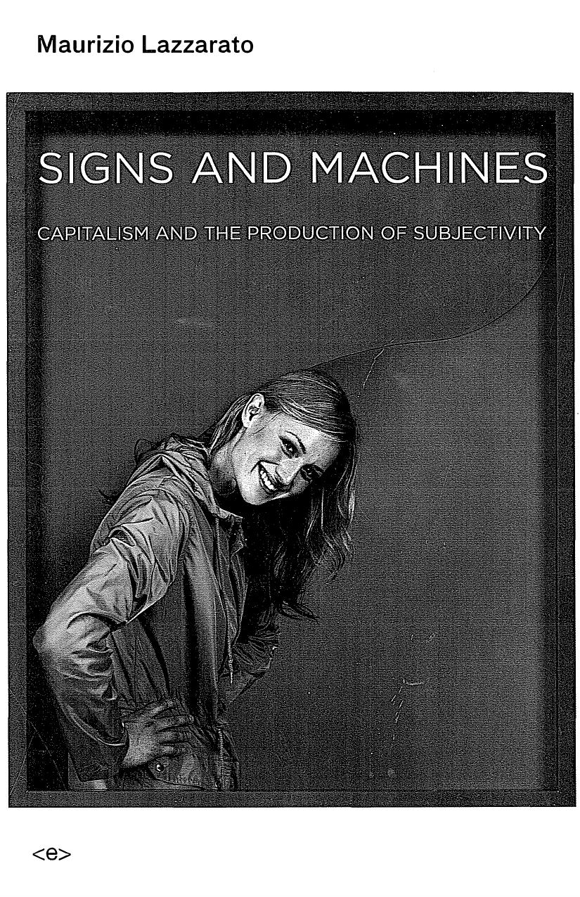 Maurizio Lazzarato Signs Machines Capitalism The Production Of Subjectivity