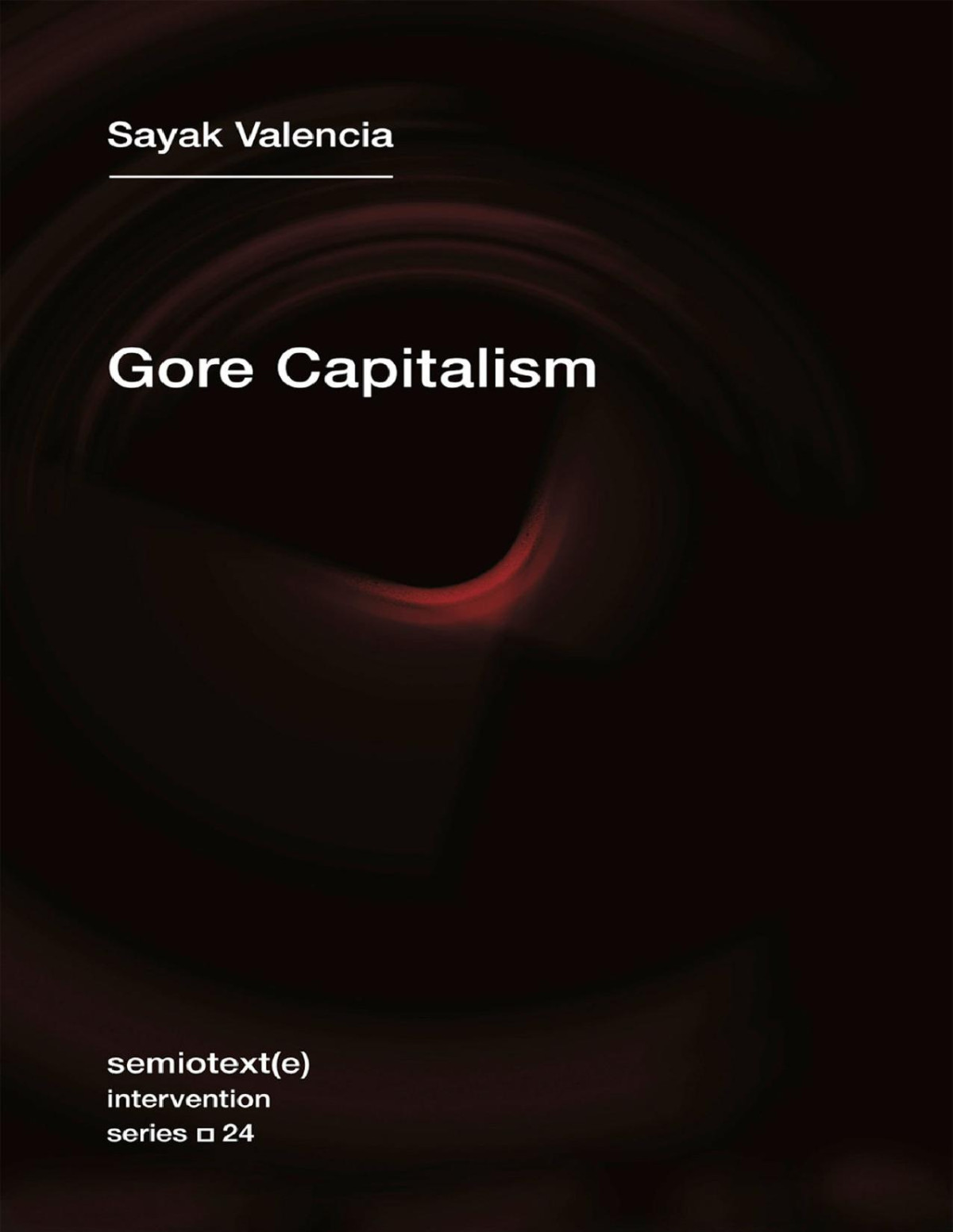 Gore Capitalism Semiotexte Intervention Series Sayak Valencia
