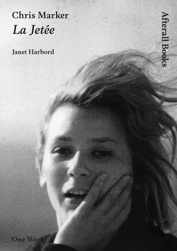 Chris Marker La Jete Janet Harbord