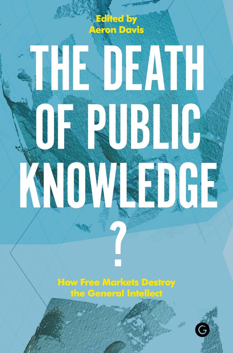 The Death Of Public Knowledge Davis Aeron
