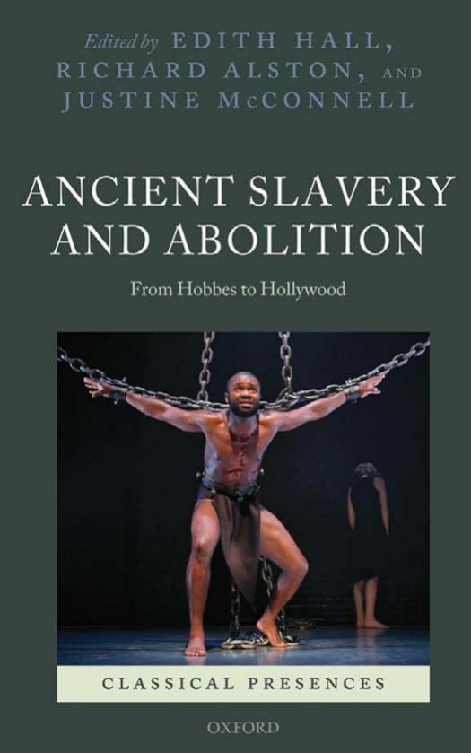 Ancient Slavery And Abolition From Hobbes To Hollywood Justine Mcconnelledith Hallrichard Alston