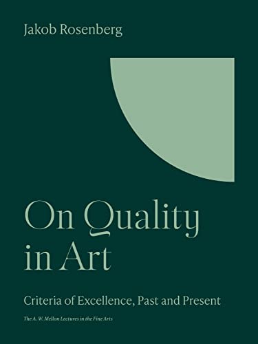 On Quality In Art Criteria Of Excellence Past And Present Reprint Jakob Rosenberg