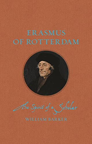Erasmus Of Rotterdam William Barker