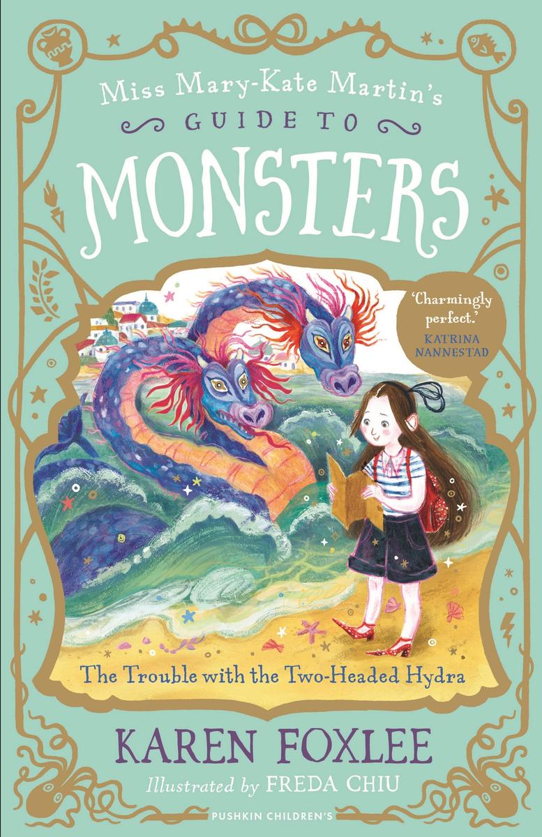 The Trouble With The Twoheaded Hydra Miss Marykate Martins Guide To Monsters 2 Karen Foxlee
