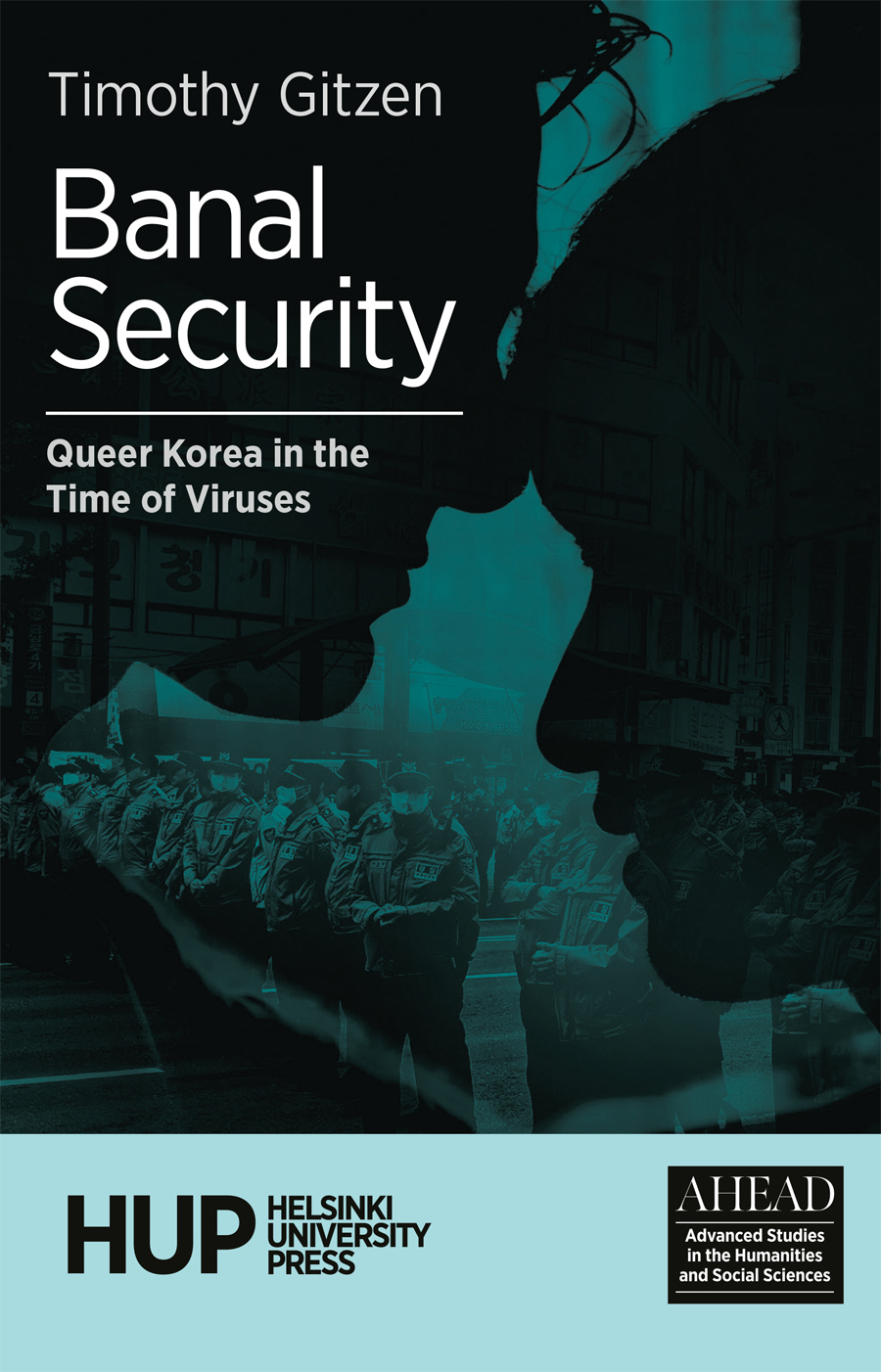 Banal Security Queer Korea In The Time Of Viruses Timothy Gitzen