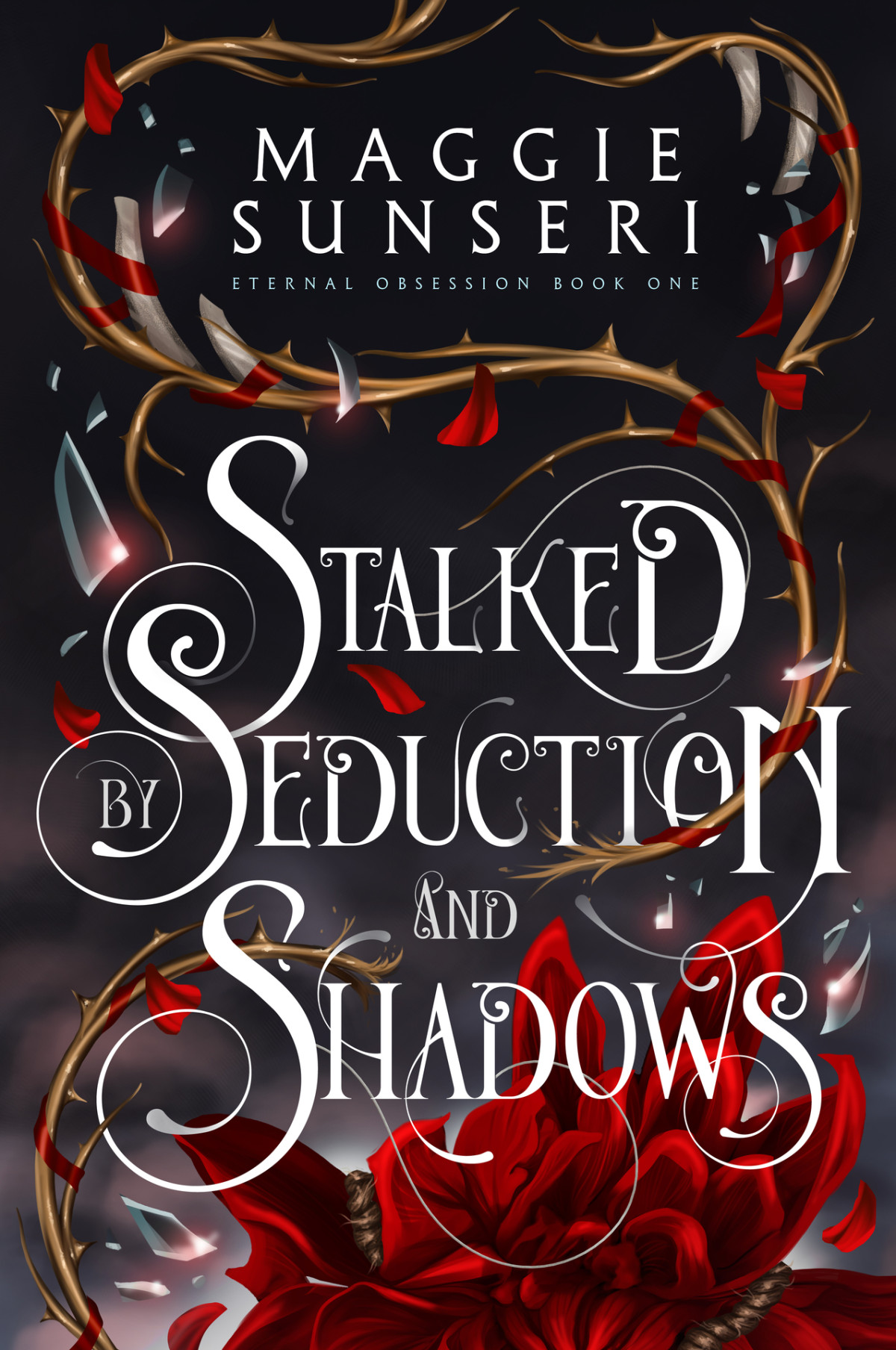Stalked By Seduction And Shadows Eternal Obsession Book 1 Maggie Sunseri