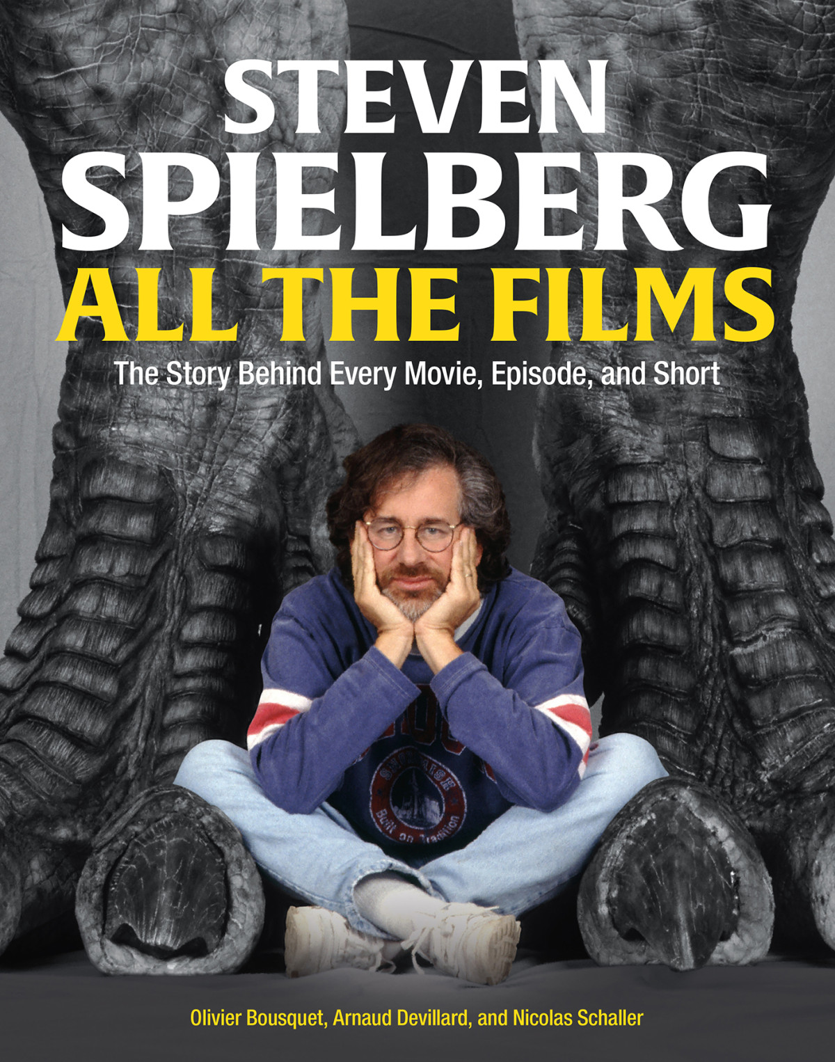Steven Spielberg All The Films Arnaud Devillard