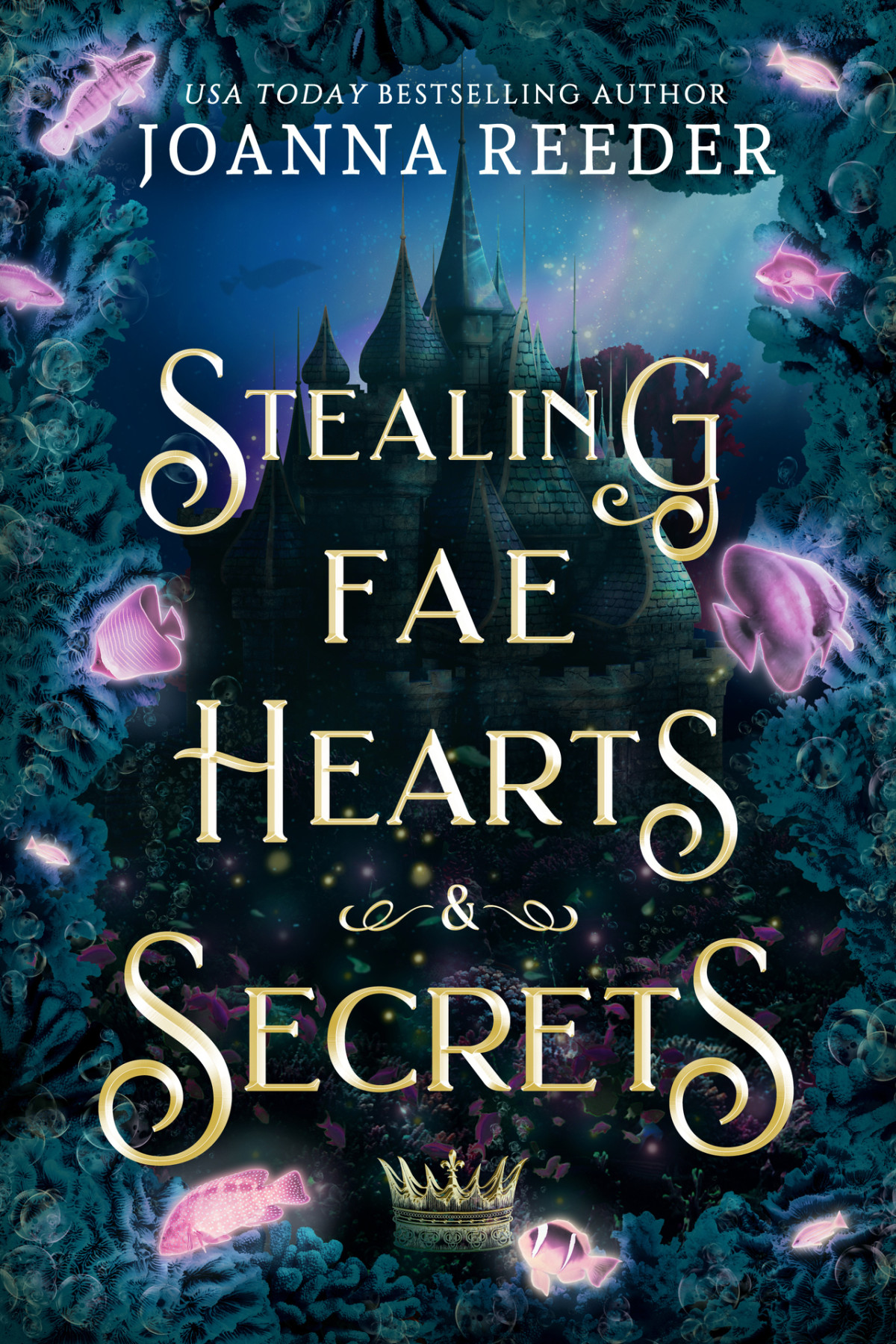 Stealing Fae Hearts And Secrets Fae Thieves And Crowns Book 2 Joanna Reeder