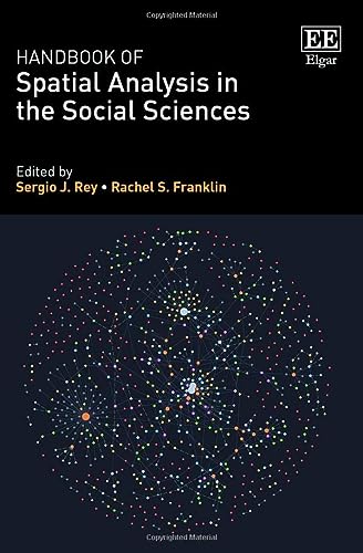 Handbook Of Spatial Analysis In The Social Sciences Sergio J Rey