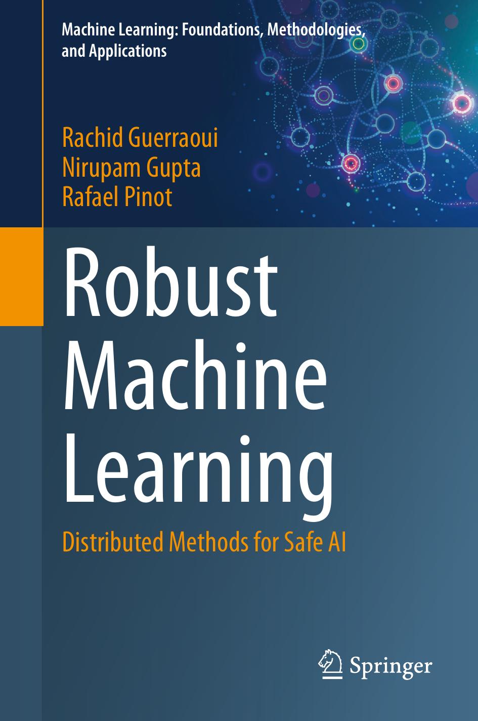 Robust Machine Learning Distributed Methods For Safe Ai Rachid Guerraoui