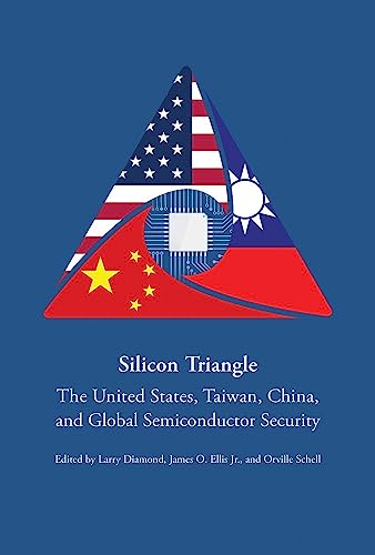 Silicon Triangle The United States Taiwan China And Global Semiconductor Security Orville Schell