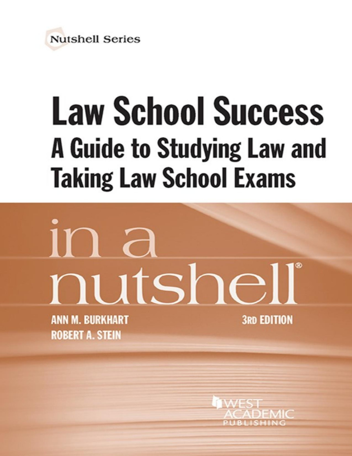 Law School Success In A Nutshell Ann Burkhart Robert A Stein