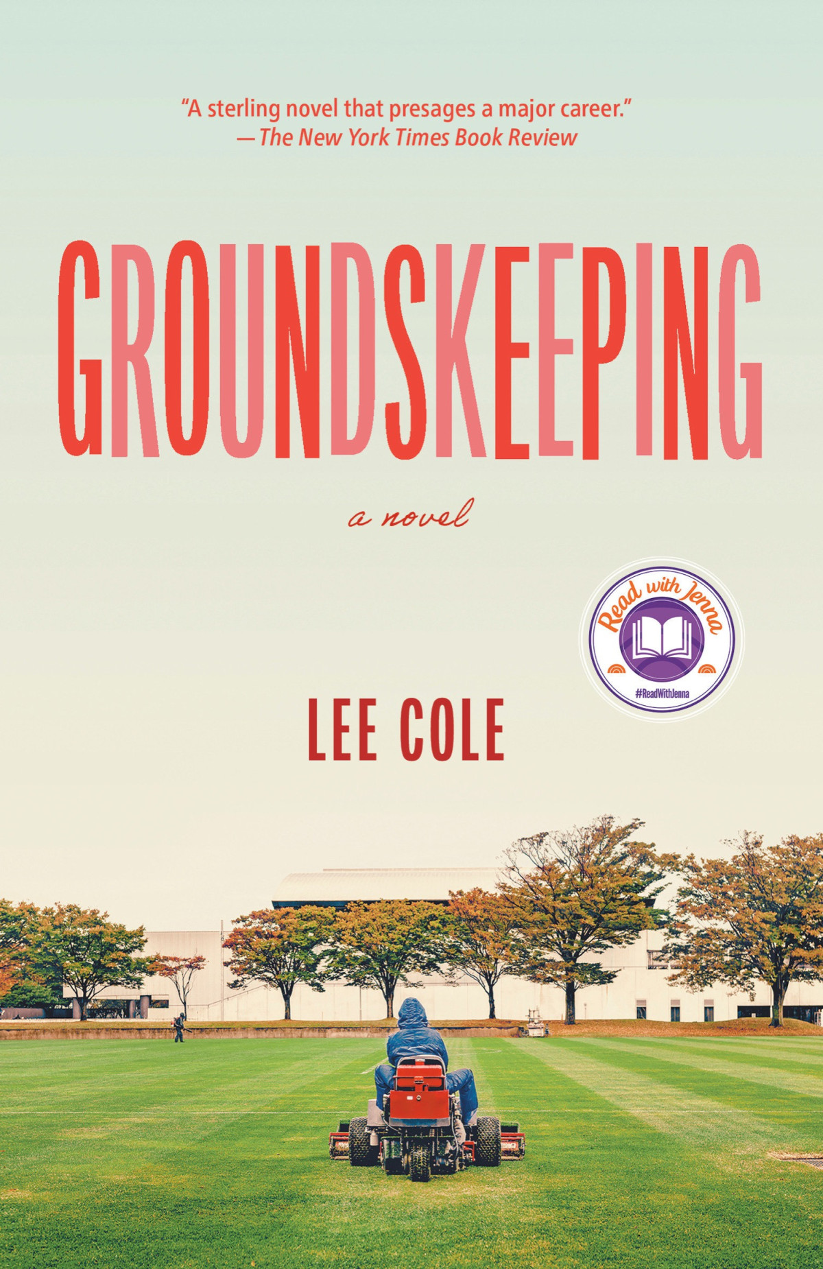 Groundskeeping A Novel Lee Cole