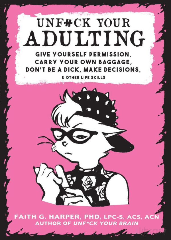 Unfuck Your Adulting 2nd Ed Faith G Harper