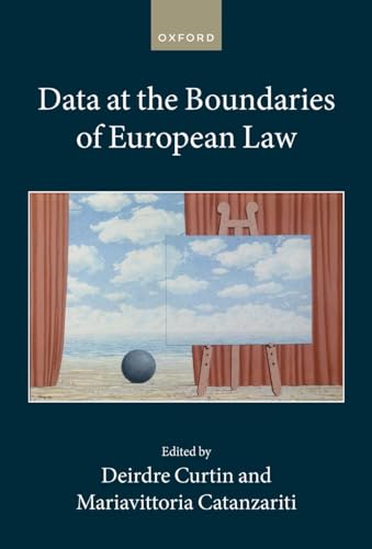 Data At The Boundaries Of European Law 1st Edition Edited By Deirdre Curtin And Mariavittoria Catanzariti