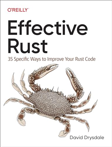 Effective Rust 35 Specific Ways To Improve Your Rust Code 1st Edition David Drysdale