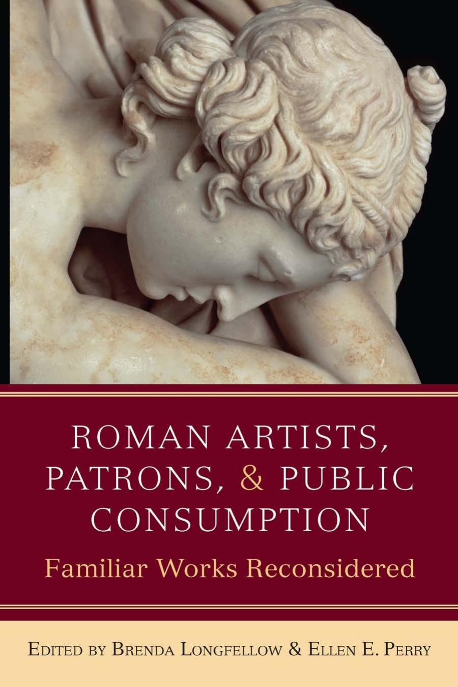 Roman Artists Patrons And Public Consumption Brenda Longfellow