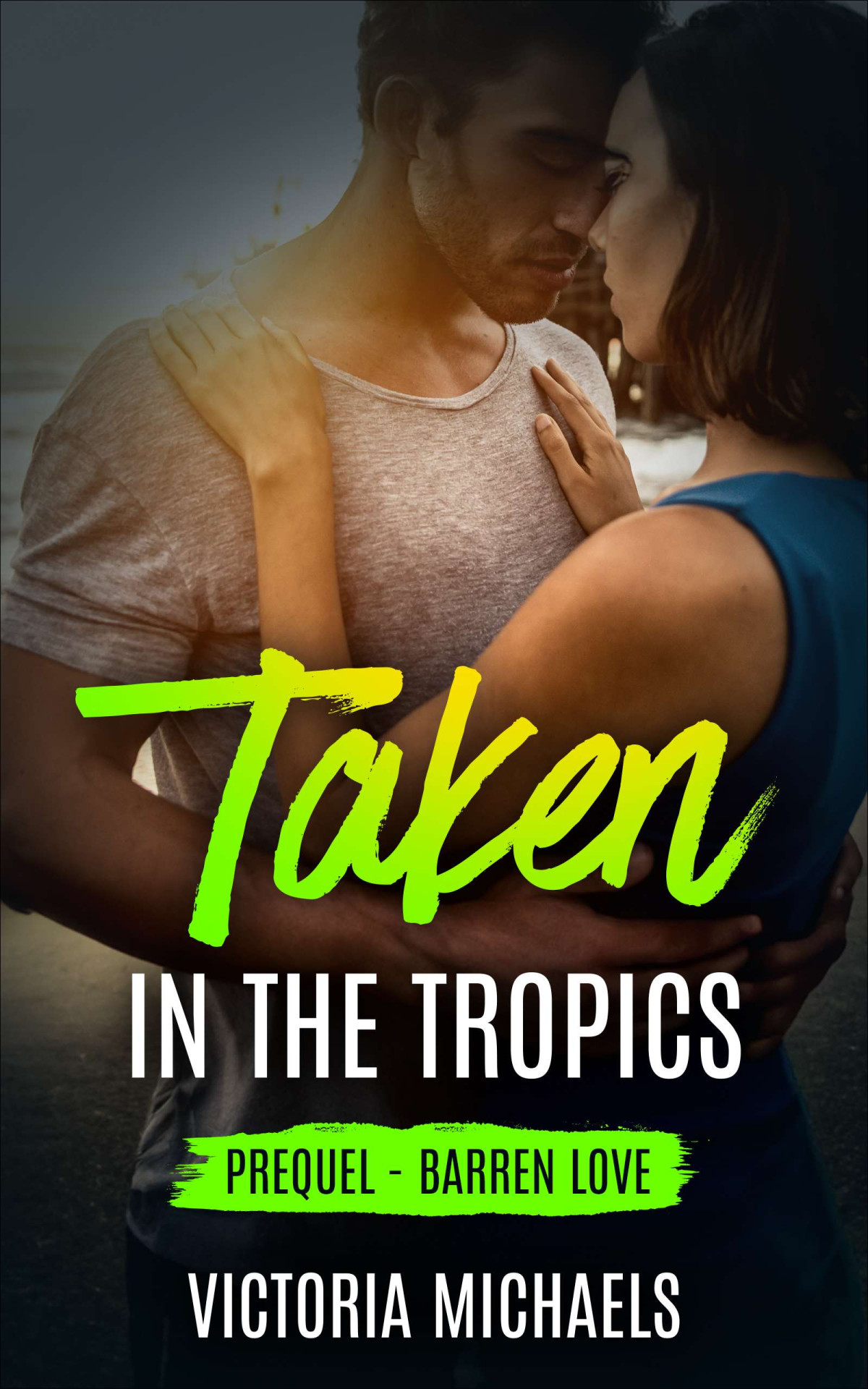 Taken In The Tropics Prequel Barren Love Victoria Michaels