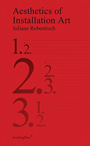 Aesthetics Of Installation Art Juliane Rebentisch