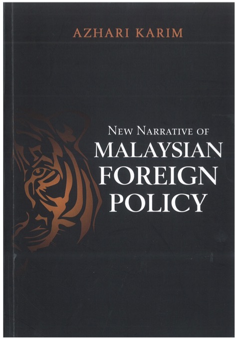 New Narrative Of Malaysia Foreign Policy 1st Azhari Karim