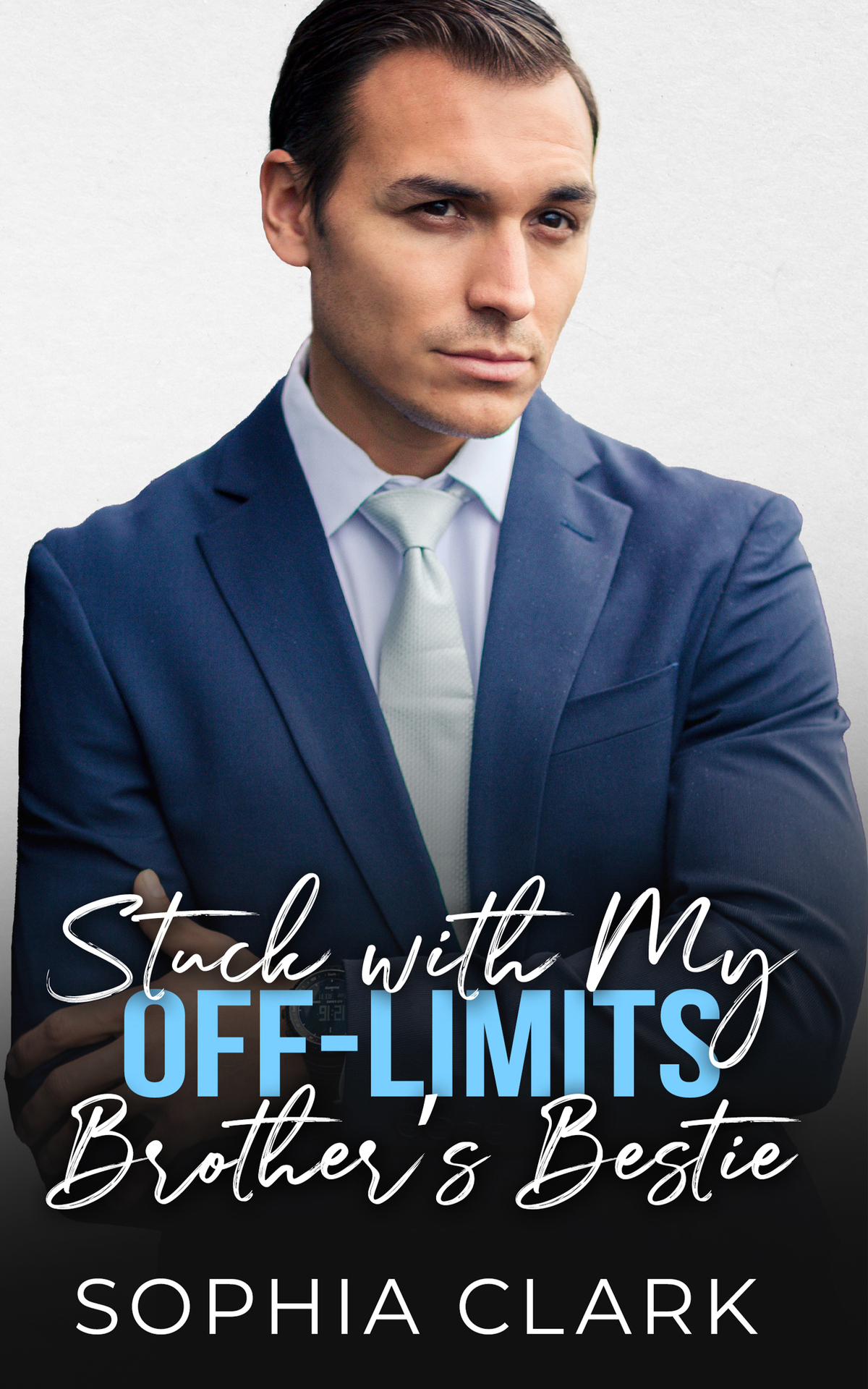 Stuck With My Offlimits Brothers Bestie An Enemies To Lovers Second Chance Romance Sophia Clark
