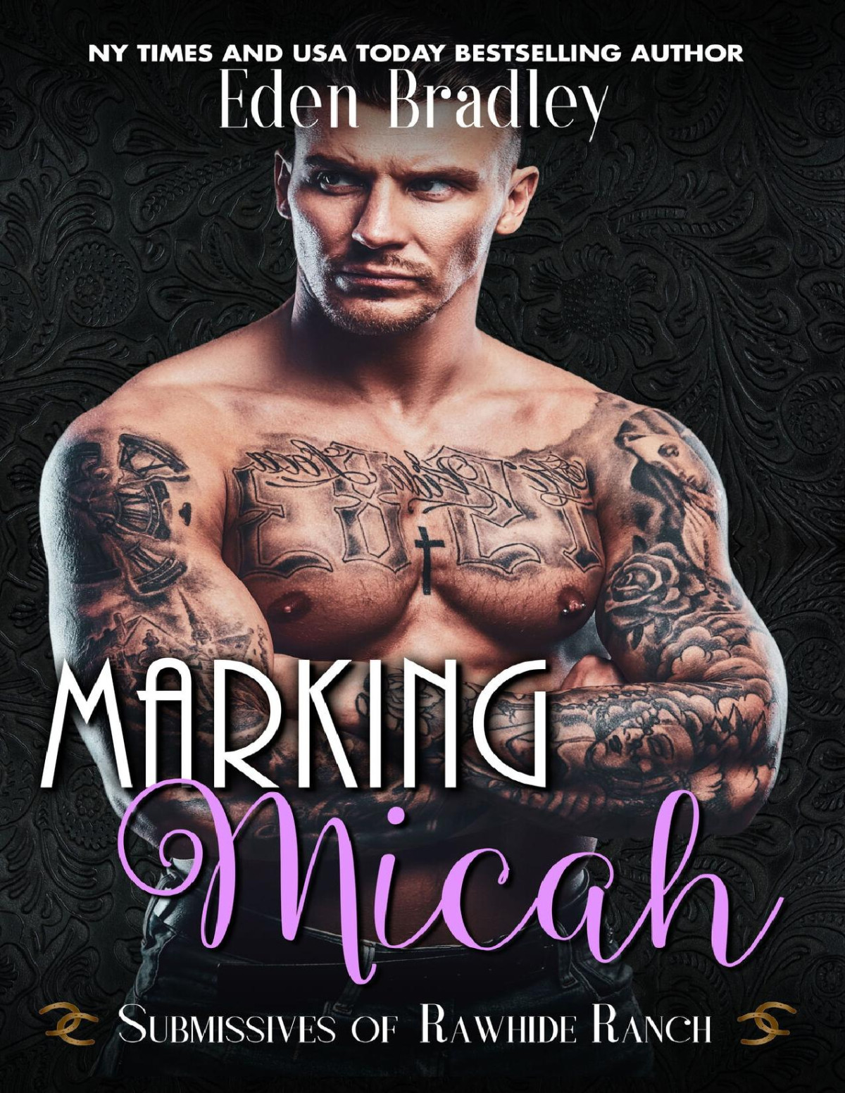 Marking Micah Submissives Of Rawhide Ranch Book 4 Eden Bradley Rawhide Authors
