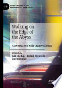 Walking On The Edge Of The Abyss Conversations With Gustavo Esteva Kin Chi Lau