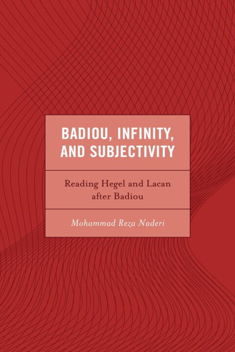 Badiou Infinity And Subjectivity 1st Edition Mohammad Reza Naderi