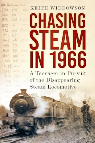 Chasing Steam In 1966 Keith Widdowson