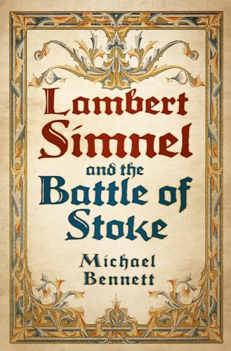 Lambert Simnel And The Battle Of Stoke New Edition Michael Bennett