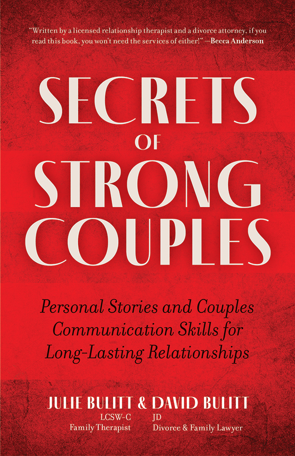 Secrets Of Strong Couples Personal Stories And Couples Communication Skills For Longlasting Relationships Julie Bulitt