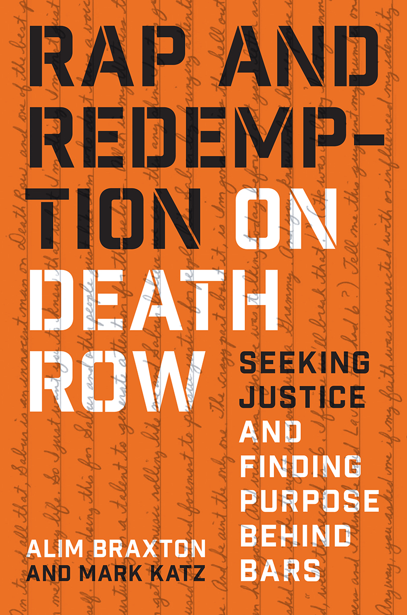 Rap And Redemption On Death Row Seeking Justice And Finding Purpose Behind Bars Alim Braxton