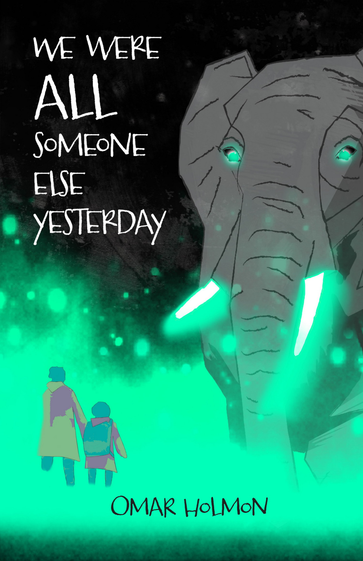 We Were All Someone Else Yesterday Omar Holmon