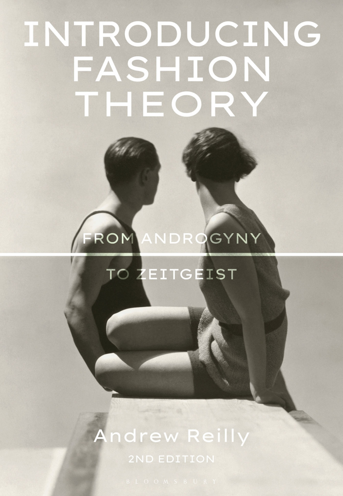 Introducing Fashion Theory From Androgyny To Zeitgeist Andrew Reilly