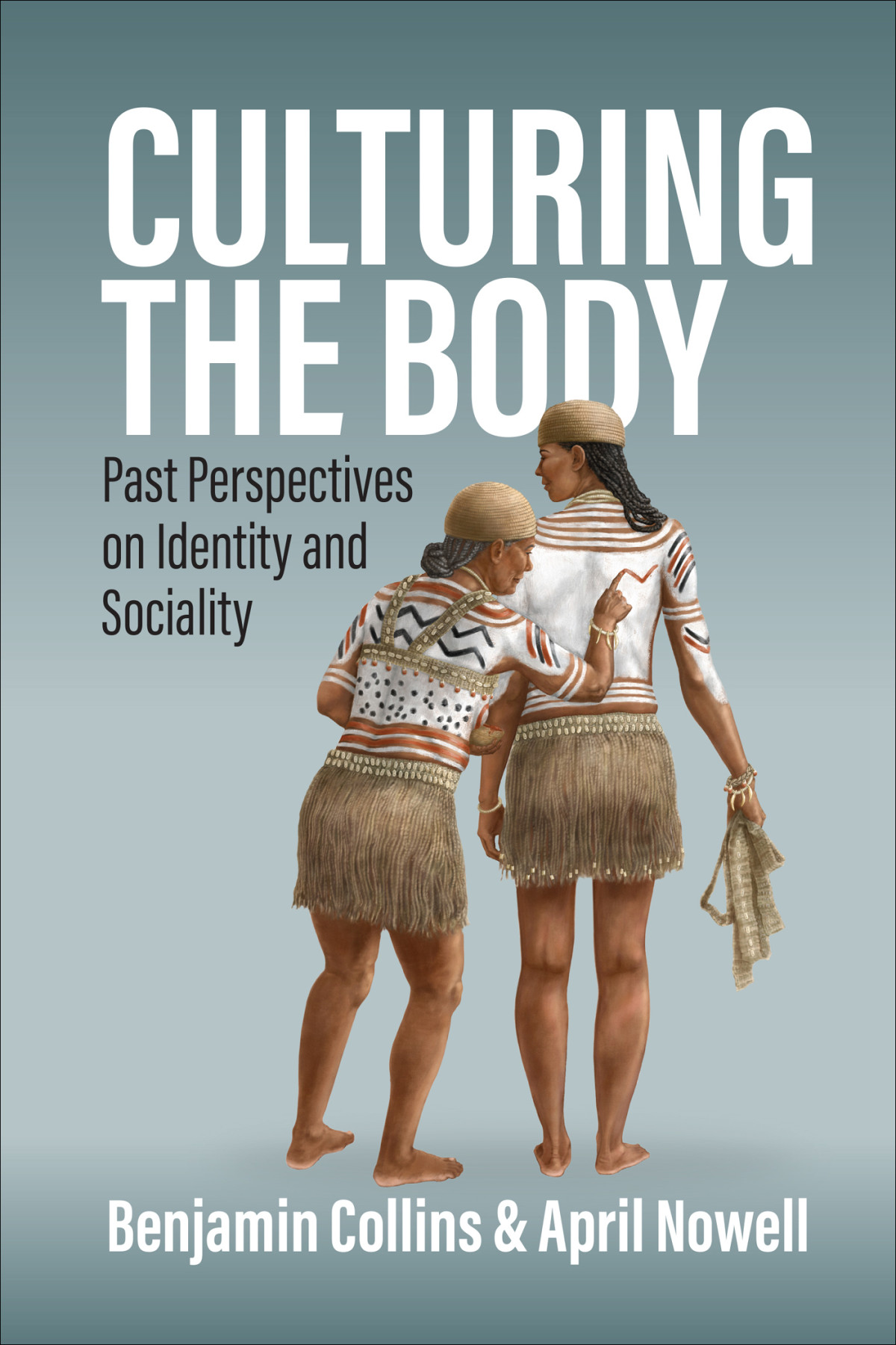 Culturing The Body Past Perspectives On Identity And Sociality Benjamin Collins