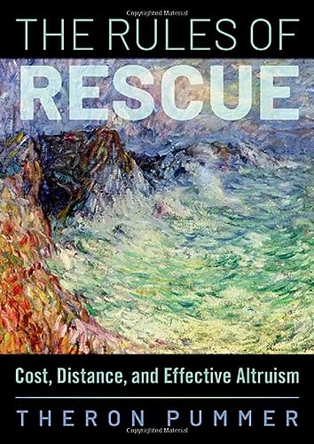The Rules Of Rescue Cost Distance And Effective Altruism Pummer
