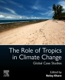 The Role Of Tropics In Climate Change Global Case Studies Neloy Khare