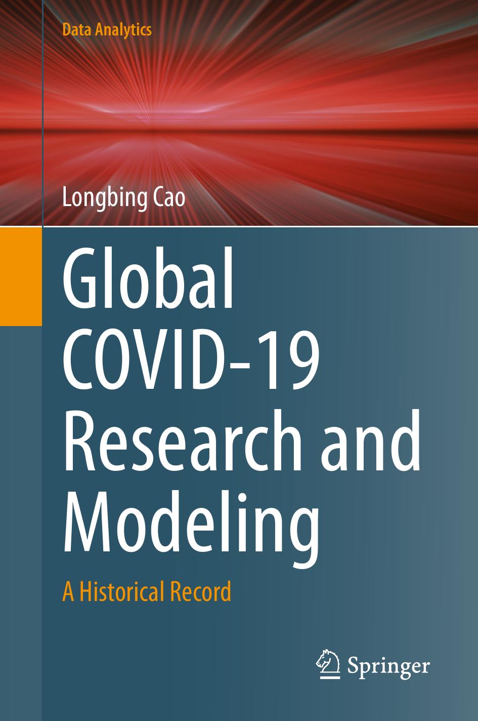 Global Covid19 Research And Modeling A Historical Record 2024th Longbing Cao