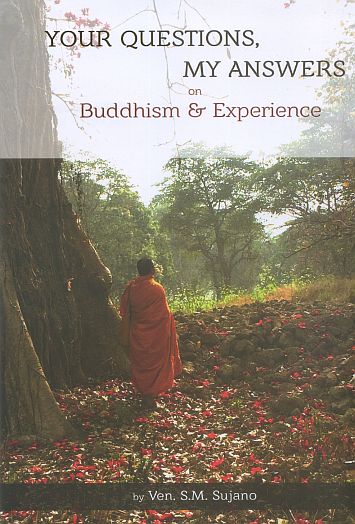 Your Questions My Answers On Buddhism Experience Ven Sm Sujano